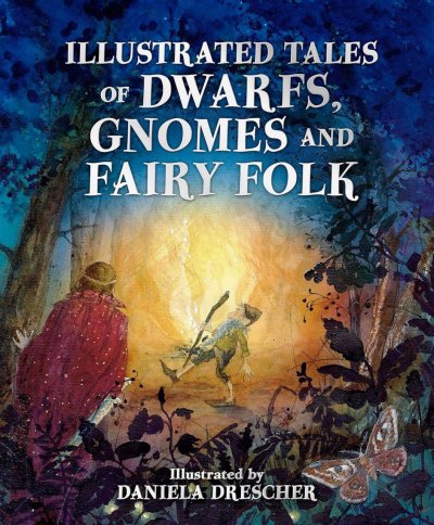 Illustrated Tales of Dwarfs, Gnomes and Fairy Folk.jpg